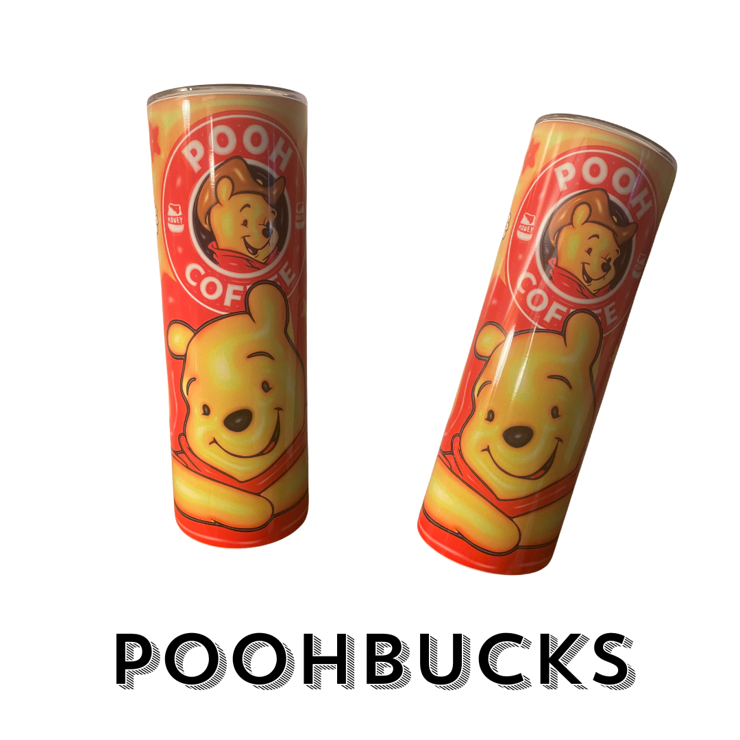 "Poohbucks" - 20 oz. Skinny Stainless Steel Tumbler